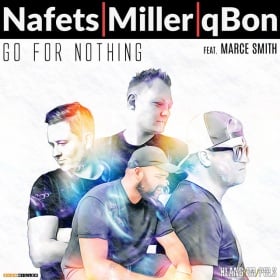 NAFETS, MILLER & QBON FEAT. MARCE SMITH - GO FOR NOTHING